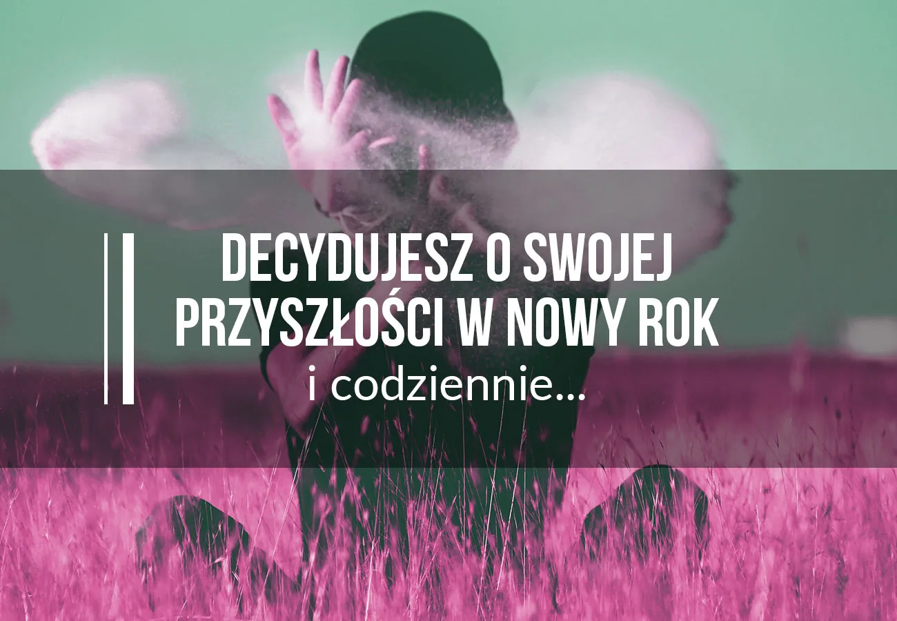 Decydujesz o swojej przyszłości w Nowy Rok i codziennie, planowanie nowego roku, plany na nowy rok, nowy rok,, nowy rok 2018