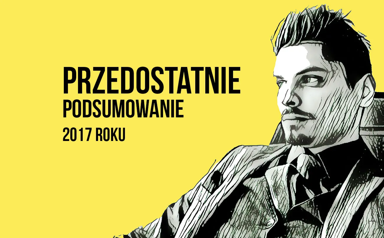 przedostatnie podsumowanie 2017 roku