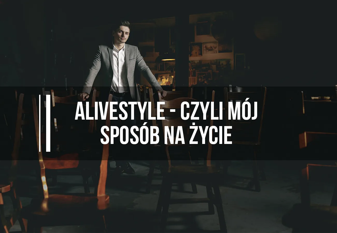 sposob na zycie czlowieka - alivestyle, lifestyle, sztuka życia, jak żyć