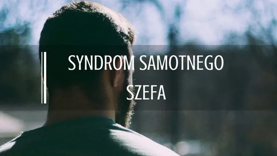 syndrom samotnego szefa